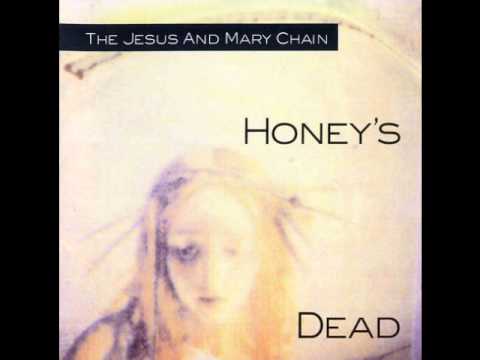 The Jesus and Mary chain - Honey's dead (Full Album)
