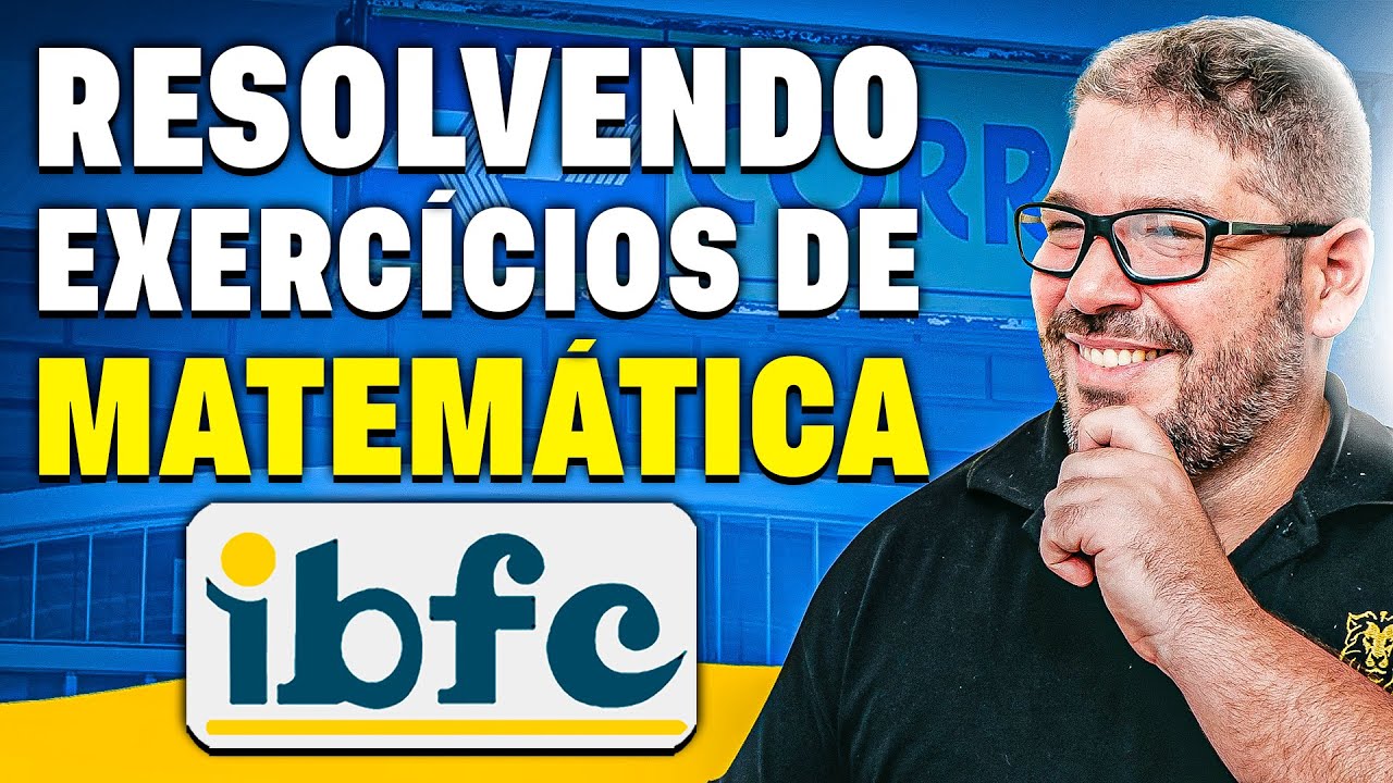 Resolvendo Questões de Matemática da Banca IBFC - Preparação Reta Final Concurso Correios 2024