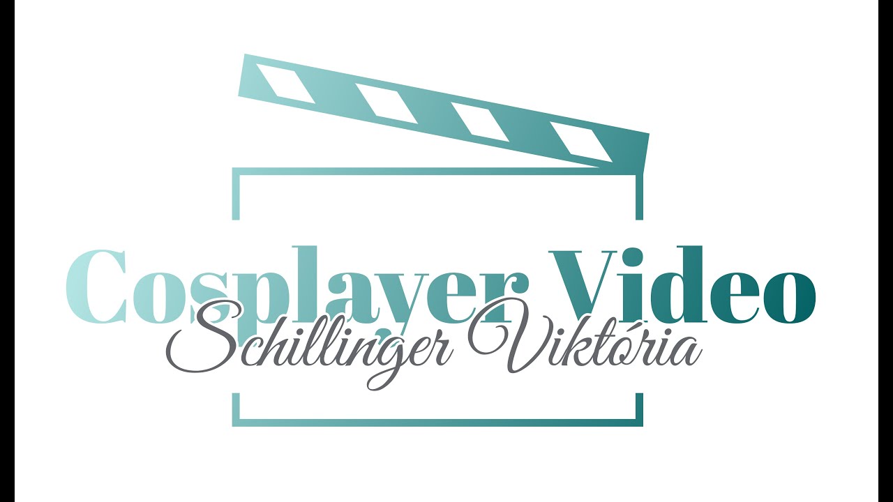 CosplayerVideo — Schillinger Viktória bemutatkozó videó