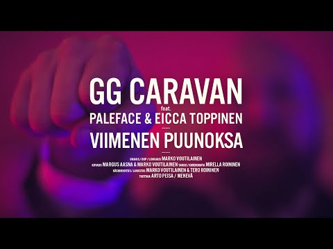 GG Caravan - Viimenen puunoksa (feat. PALEFACE & Eicca Toppinen)