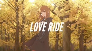 「Nightcore」- Love Ride (Christian French)