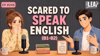 Scared To Speak English English Podcast For Easy English Conversation Learn English Fast