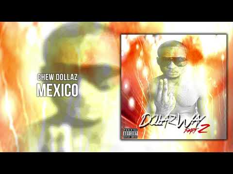 Chew Dollaz - Mexico