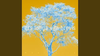 Ars Longa Vita Brevis