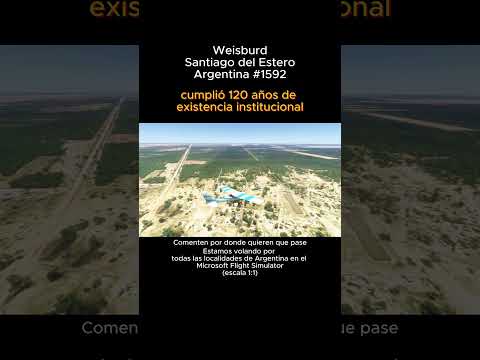 Weisburd, Santiago del Estero desde el Microsoft Flight Simulator #weisburd #santiagodelestero #msfs