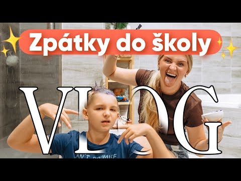 ✨ZPÁTKY DO ŠKOLY🎒 | VLOG 🎥| poslední přípravy🎒barvím Leovi vlasy💈