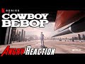 Cowboy Bebop Trailer (2020) - Angry Reaction!