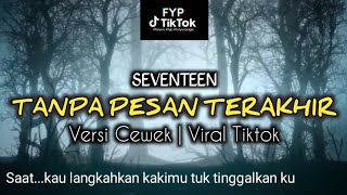 Download lagu SEVENTEEN - TANPA PESAN TERAKHIR (AI COVER) | VERSI CEWEK VIRAL TIKTOK mp3