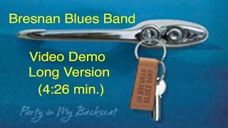 Bresnan Blues Band Video Promo Demo (Long Version) © 2014 - Daniel Bresnan Songs (A.S.C.A.P.)