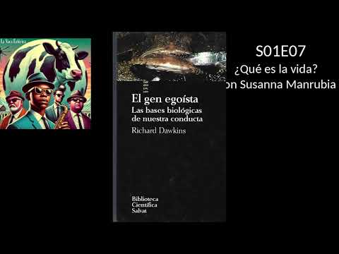 S01E07 - What is life? Guest: Susanna Manrubia