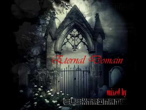 Eternal Domain _ mixed by Elektrinate [full set]