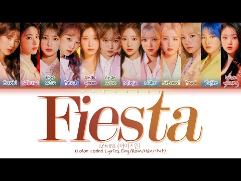 Mix - IZ*ONE (아이즈원) - FIESTA (Color Coded Lyrics Eng/Rom/Han/가사)