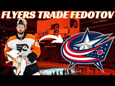 NHL Trade - Flyers Trade Ivan Fedotov to Blue Jackets