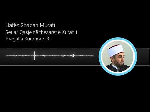 Rregulla Kuranore (3) - Hafëz Shaban Murati [HUTBE]