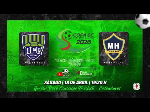 AO VIVO - COPA SC - FEDERAÇÃO CATARINENSE DE FUTSAL - AFC CATANDUVAS X MH MARAVILHA