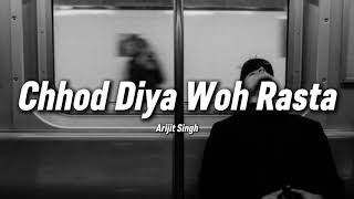 Download lagu Chhod Diya Woh Rasta - Lofi (Slowed Reverb) | Arijit Singh | mp3