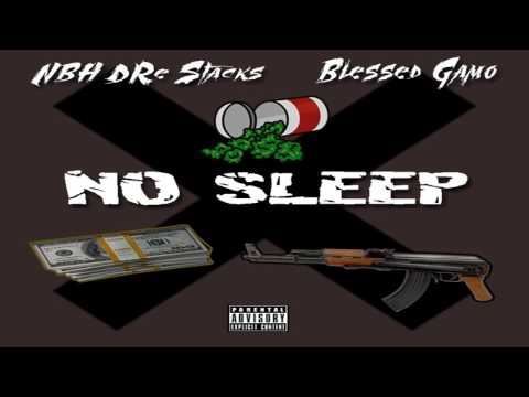 Blessed Gamo x NBH Dre Stacks | "No Sleep" (Official Audio)