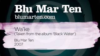 Blu Mar Ten - Wa'ke (Blu Mar Ten, 2007)