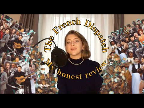 The French Dispatch, a masterpiece (my honest opinion)