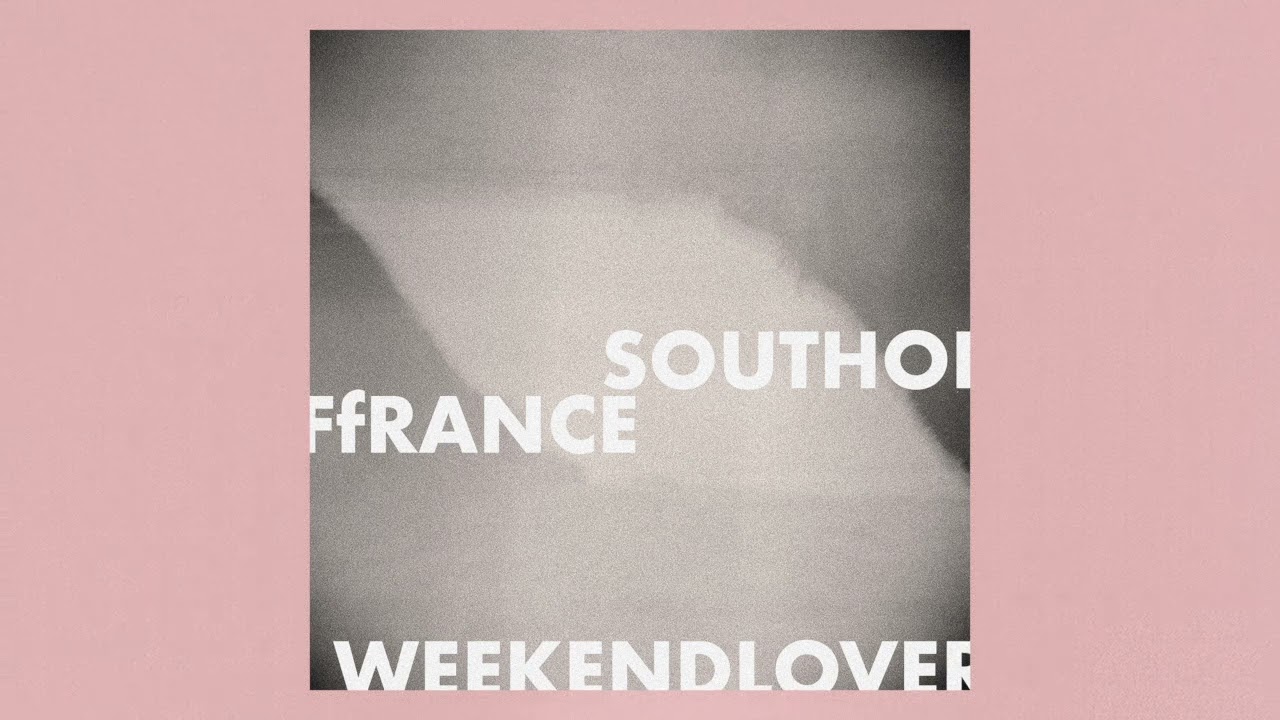 South of France - Weekend Lover (official audio)