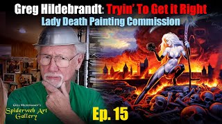 Greg Hildebrandt: Tryin to Get it Right, Ep. 15 Painting Lady Death Continued.
