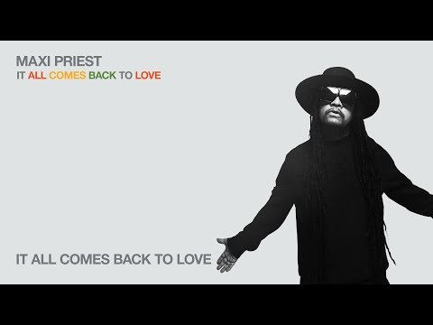 Maxi Priest – It All Comes Back To Love (Audio)