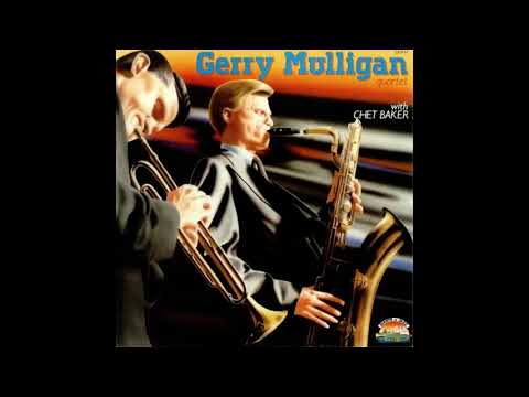 Gerry Mulligan Quartet - Gerry Mulligan Quartet feat. Chet Baker (Full Album)