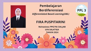 PPL MA-3 PEMBELAJARAN BERDIFERENSIASI ( Diferentiated Based Learning ) DBL