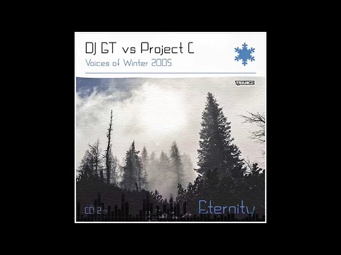DJ GT vs Project C  - Voices of Winter 2005 (Eternity)