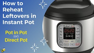 How to REHEAT Leftovers in Instant Pot || Instant Pot Basics