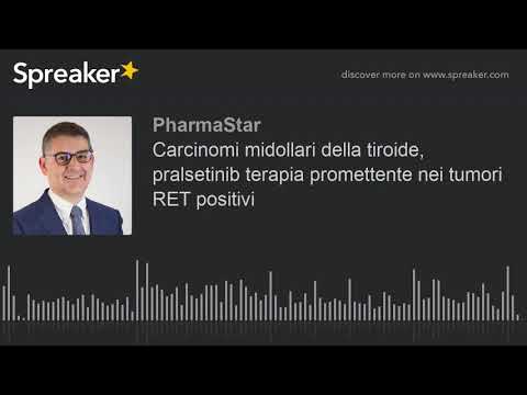 Carcinomi midollari della tiroide, pralsetinib terapia promettente nei tumori RET positivi