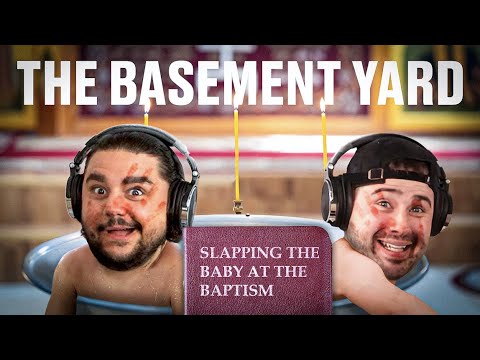 Slapping The Baby At The Baptism | The Basement Yard #325