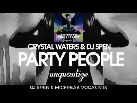 Party People (DJ Spen & Micfreak Vocal Mix) -  Crystal Waters, DJ Spen & micFreak