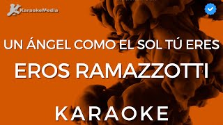 Eros Ramazzotti - Un ángel como el sol tú eres (Karaoke) [Instrumental]