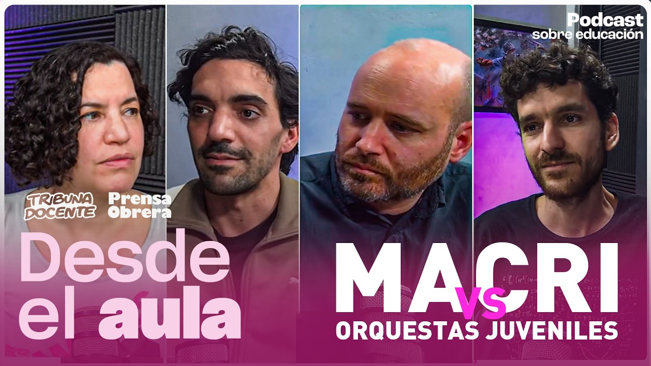 Macri VS las ORQUESTAS JUVENILES con Nehuén Gatella y Matías Jascalevich | Desde el Aula T5E03