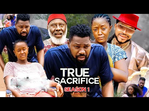 True Sacrifice Season 1-(New Trending Blockbuster Movie) Luchy Donalds 2022 Nigerian Nollywood Movie