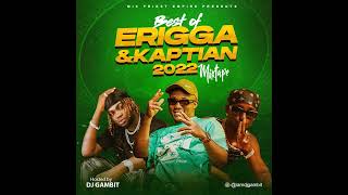 Best Of Erigga and Kaptain 2022 Mix