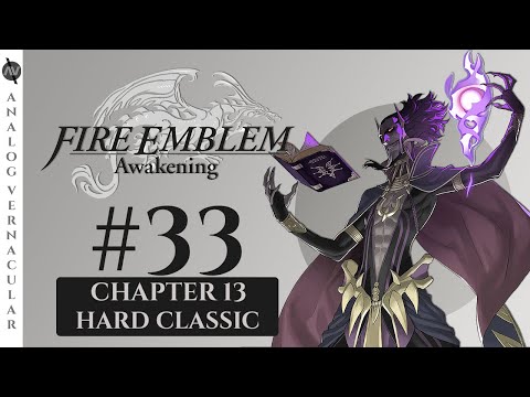 Chapter 13: Of Sacred Blood | Episode 33 Fire Emblem Awakening | HARD CLASSIC