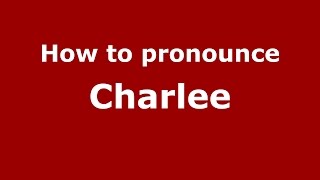 How to pronounce Charlee