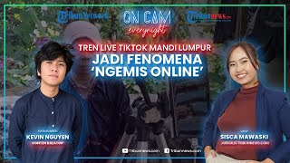 Tren Mandi Lumpur TikTok Jadi Mengemis Gaya Baru?