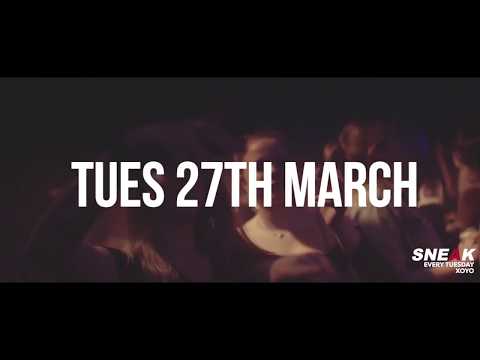 Sneak | XOYO: House, Tech Bass (27th of March 2018)