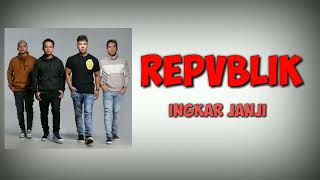 Download lagu Repvblik/Ingkar Janji (Lirik Video) mp3