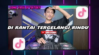 Download lagu AING DORIH DI RANTAI TERGELANGI RINDU || DJ CAMPURAN VIRAL TIK TOK TERBARU 2026 FULL BASS  mp3
