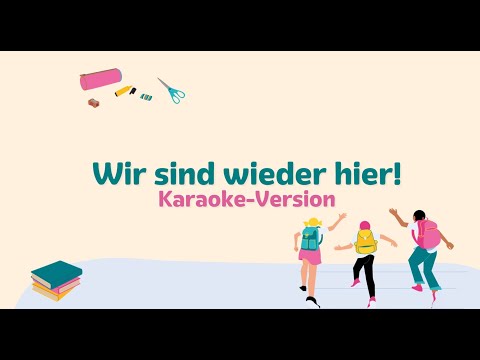 Schulstart-Song „Wir sind wieder hier“ 2025 (Karaoke-Version)