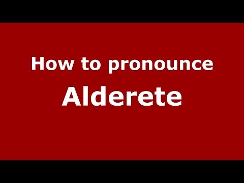 How to pronounce Alderete
