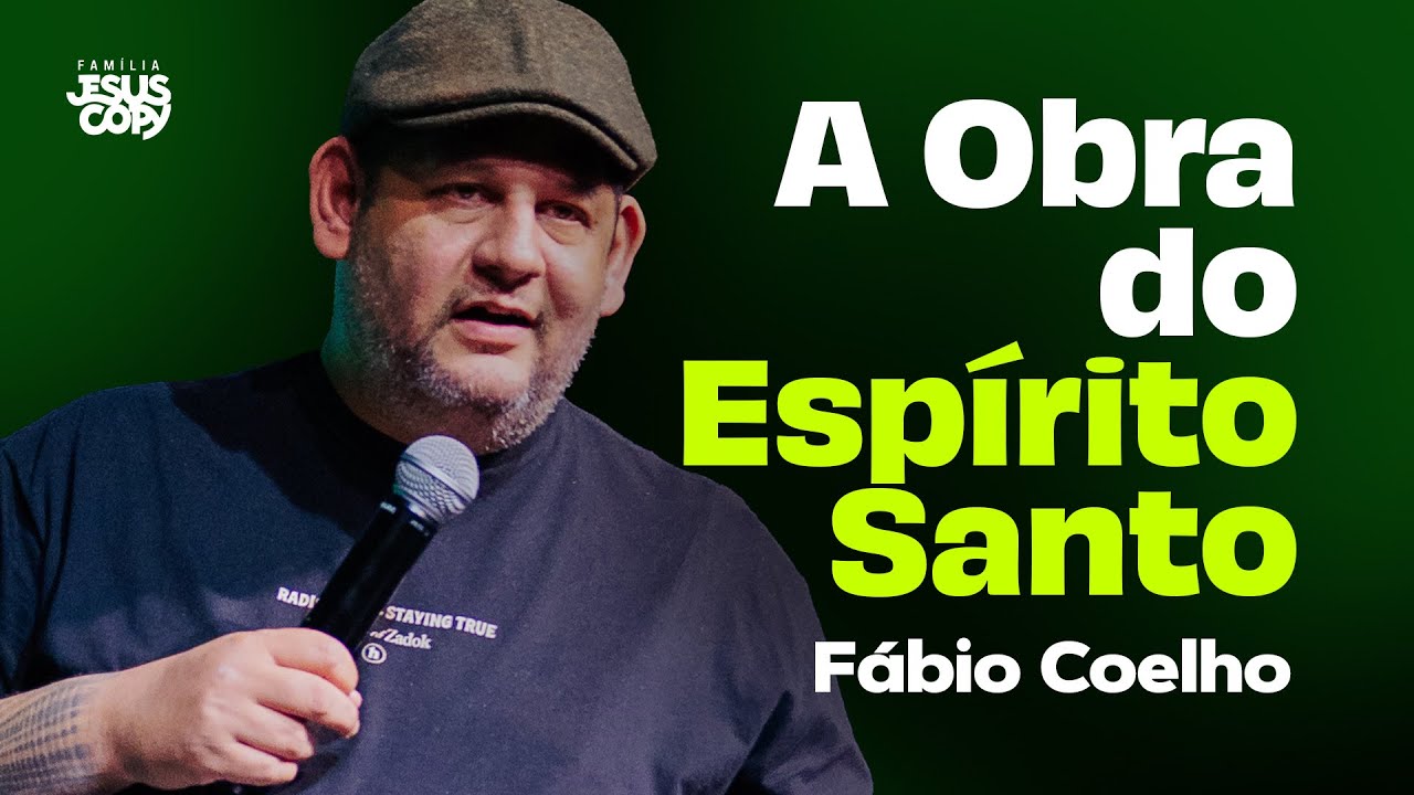 A OBRA DO ESPÍRITO SANTO | Fábio Coelho