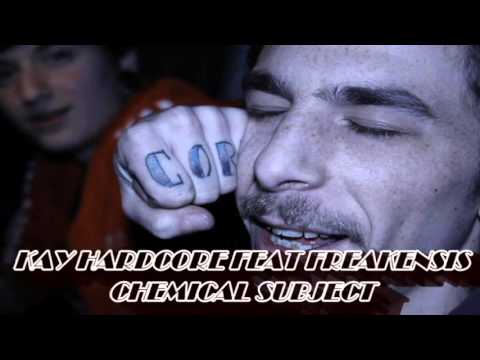 KAY HARDCORE FEAT FREAKENSIS - Chemical Subject