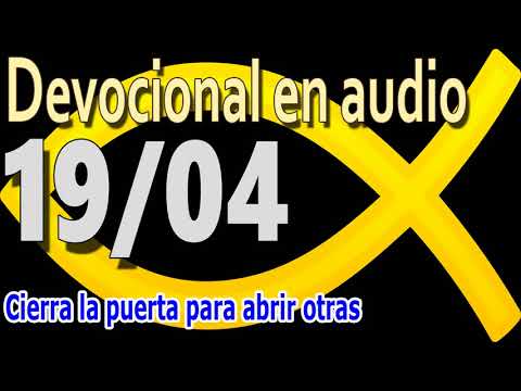 Devocional en audio 19/04 - Cierra la puerta para abrir otras