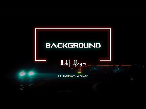 Adil Nagri x Helown Walker - Background