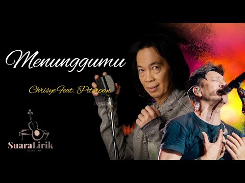 Chrisye Feat  Peterpan -  Menunggumu (Lirik Video)